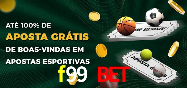 f99 bet Ate 100% de Aposta Gratis